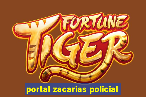 portal zacarias policial